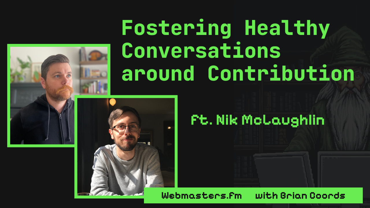 Fostering Healthy Conversations around Contribution ft. Nik McLaughlin
