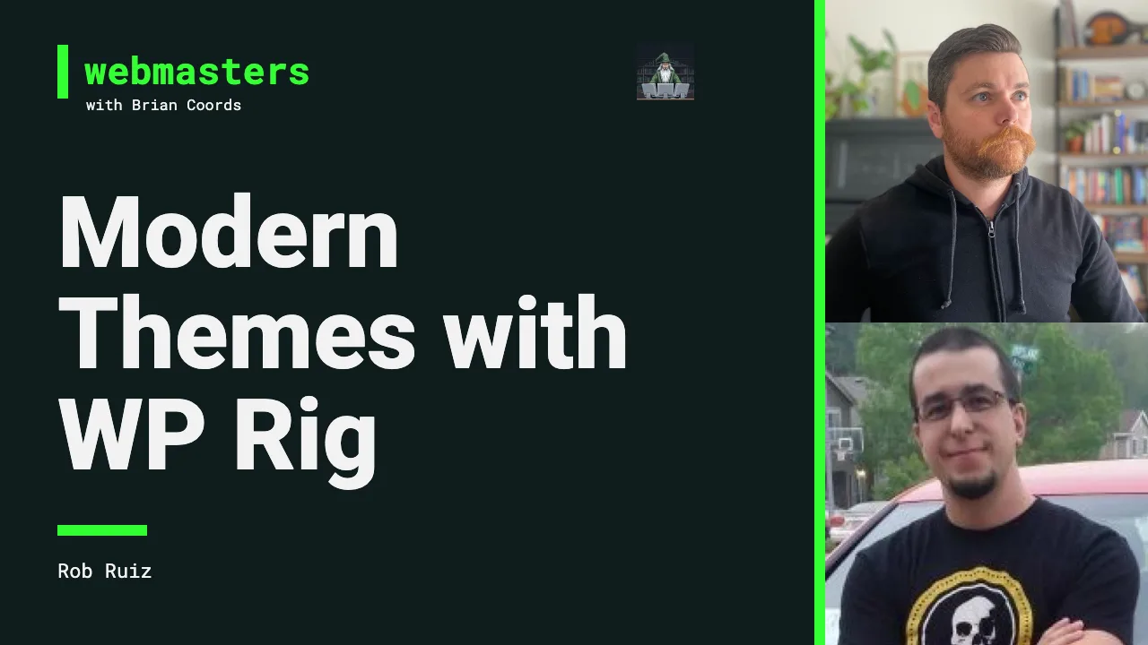 Modern WordPress Theme Development with WP Rig ft. Rob Ruiz